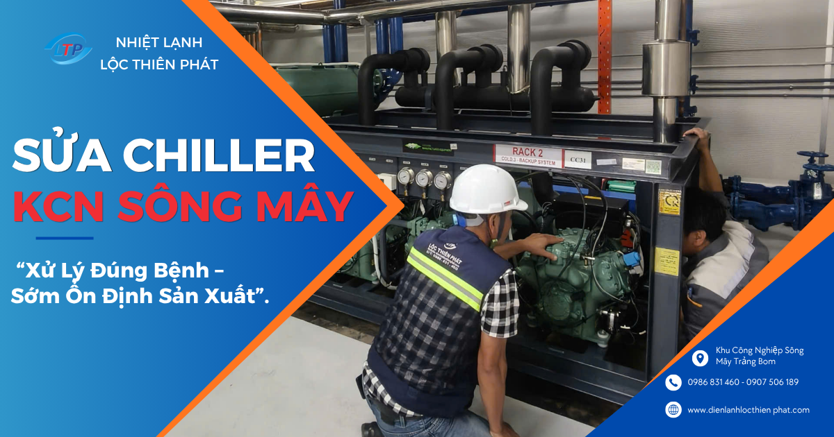 Sửa Chiller Khu Công Nghiệp Sông Mây Trảng Bom