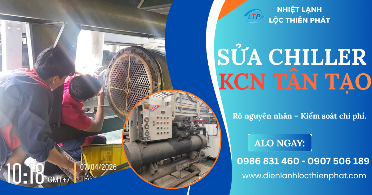 Sửa Chiller KCN Tân Tạo, Bình Tân – Rõ Lỗi, Rõ Chi Phí