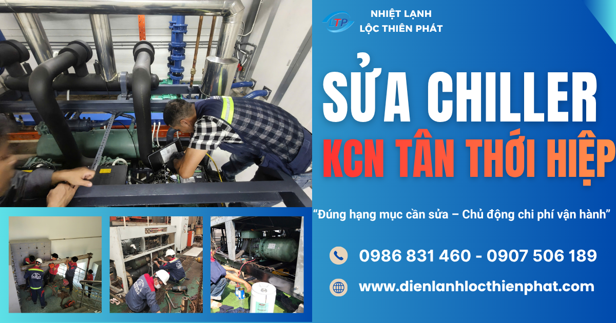 Kcn Tân Thới Hiệp: Sửa Chiller Đúng Lỗi, Rõ Hạng Mục Cần Xử Lý