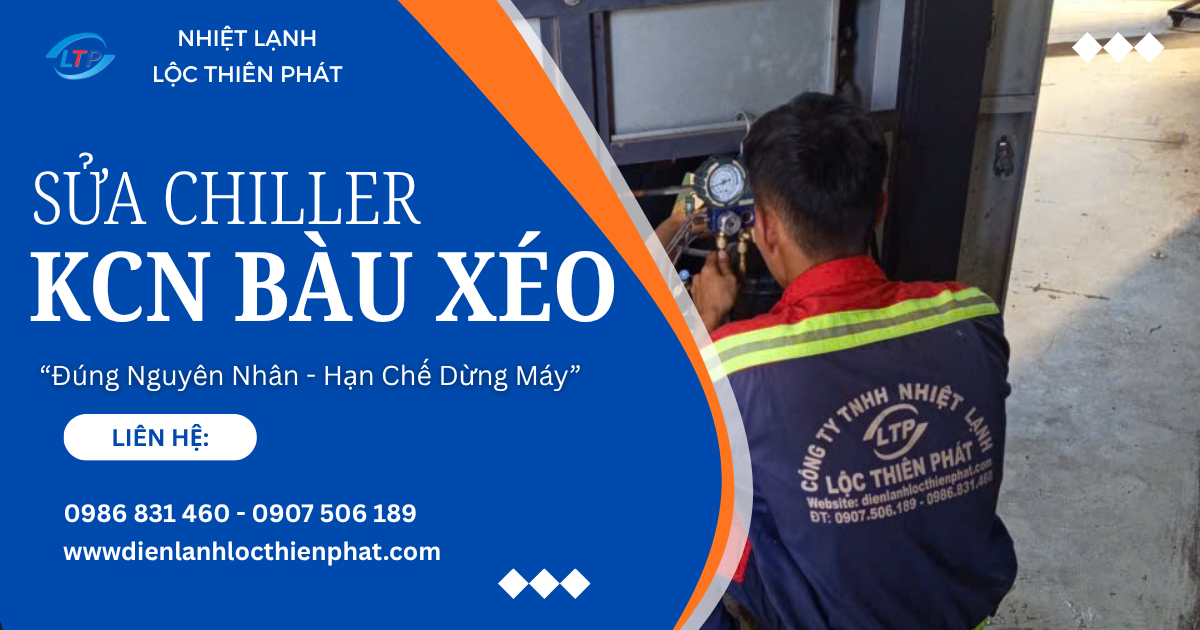 Sửa Chiller Khu Công Nghiệp Bàu Xéo Xử Lý Đúng Nguyên Nhân Hạn Chế Dừng Sản Xuất