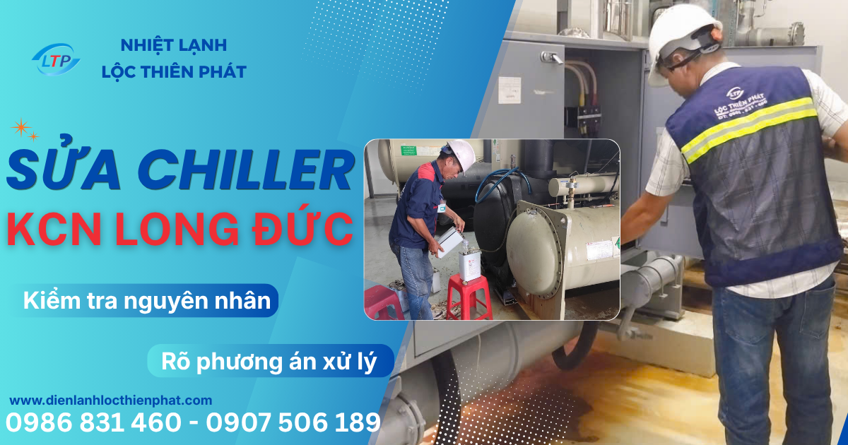 Sửa chữa và bảo trì Chiller tại Khu công nghiệp Long Đức, Long Thành, Đồng Nai