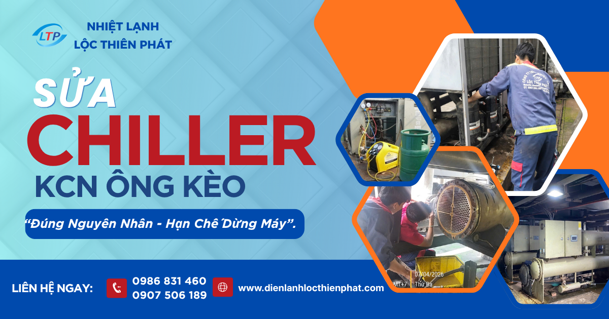 Sửa Chiller Khu Công Nghiệp Ông Kèo Khoanh Vùng Đúng Lỗi, Chủ Động Tiến Độ