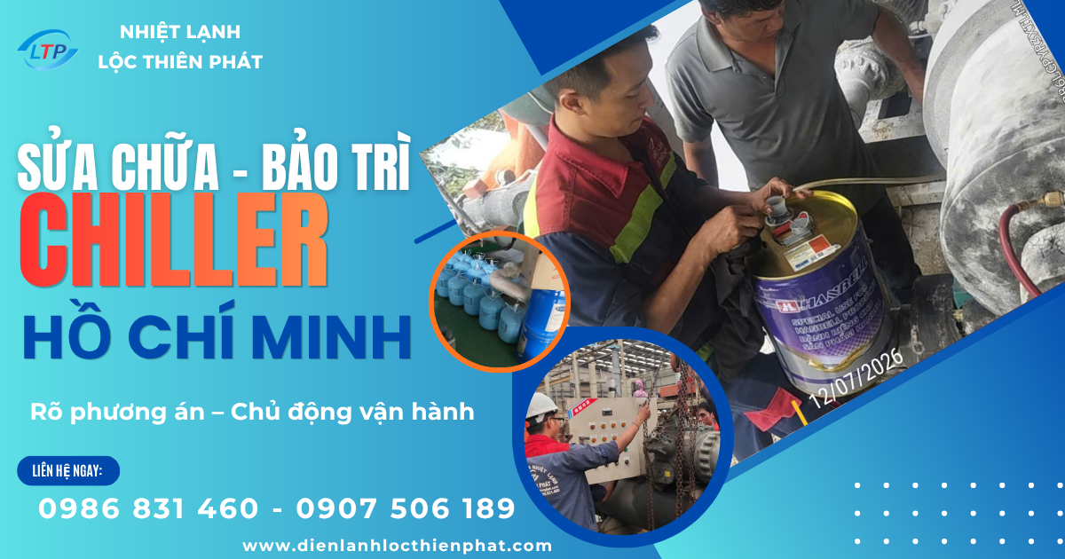 Sửa Chữa, Bảo Trì Chiller HCM– Kiểm Tra Đúng - Chủ Động Kế Hoạch Sản Xuất