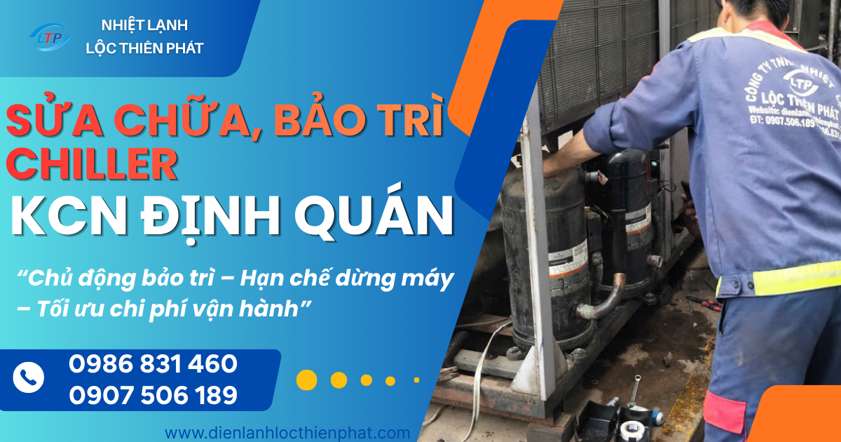 Sửa Chữa, Bảo Trì Chiller Khu Công Nghiệp Định Quán
