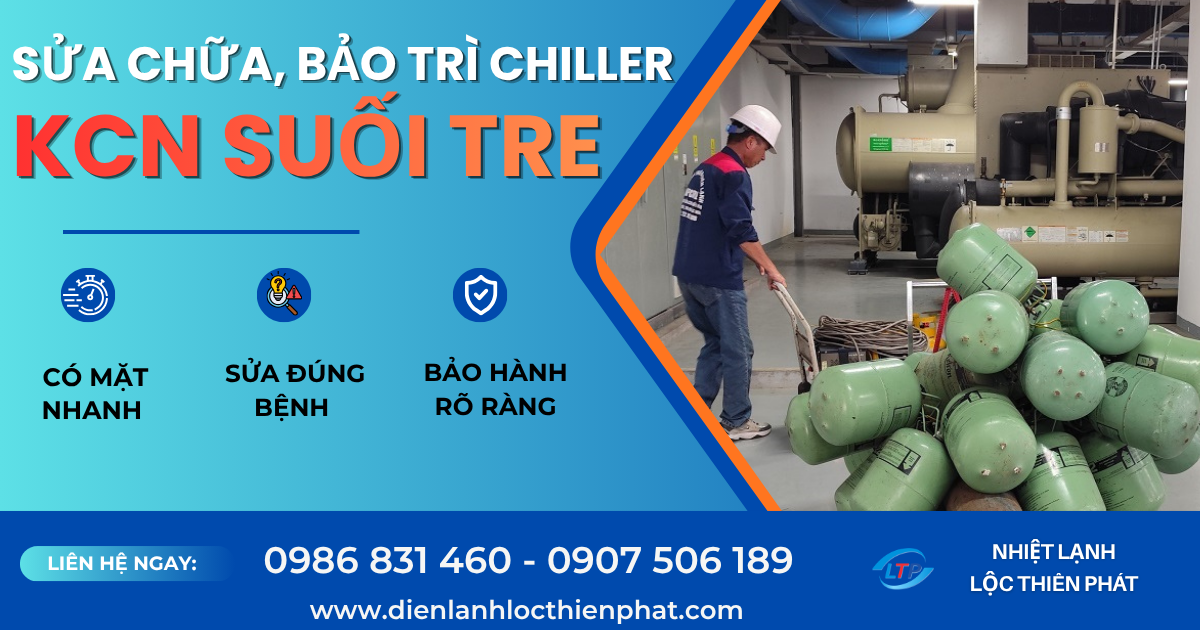 Sửa Chữa, Bảo Trì Chiller KCN Suối Tre | Có Mặt Nhanh - Kiểm Tra Đúng Bệnh