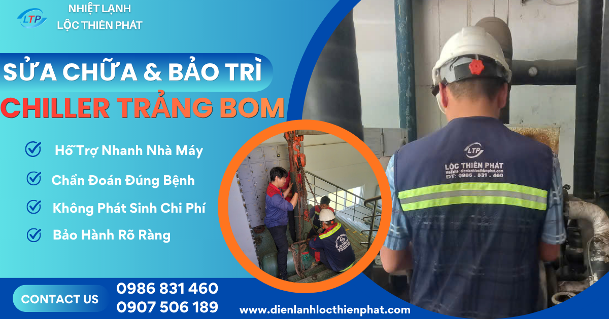 Sửa Chữa Và Bảo Trì Chiller Trảng Bom | Lộc Thiên Phát