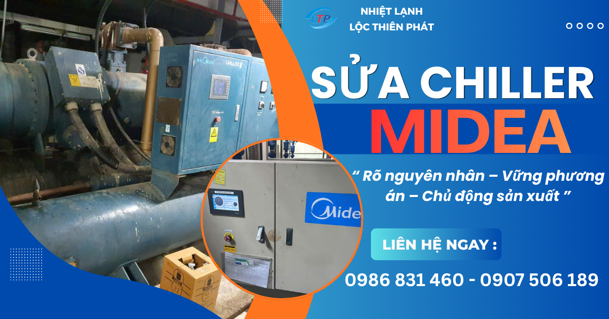 Sửa Chữa Chiller Midea – Kiểm Tra Đúng Lỗi, Hạn Chế Gián Đoạn Sản Xuất