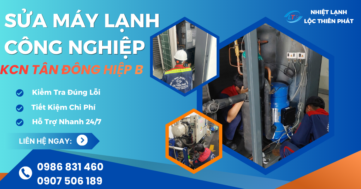 Sửa Máy Lạnh Công Nghiệp KCN Tân Đông Hiệp B Bình Dương