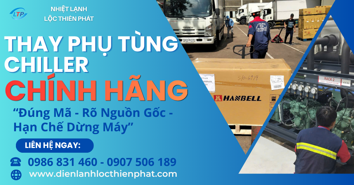 Thay Thế Phụ Tùng Chiller Chính Hãng Tại Đồng Nai
