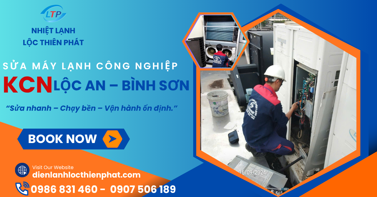 Sửa Máy Lạnh Công Nghiệp KCN Lộc An – Bình Sơn | Lộc Thiên Phát