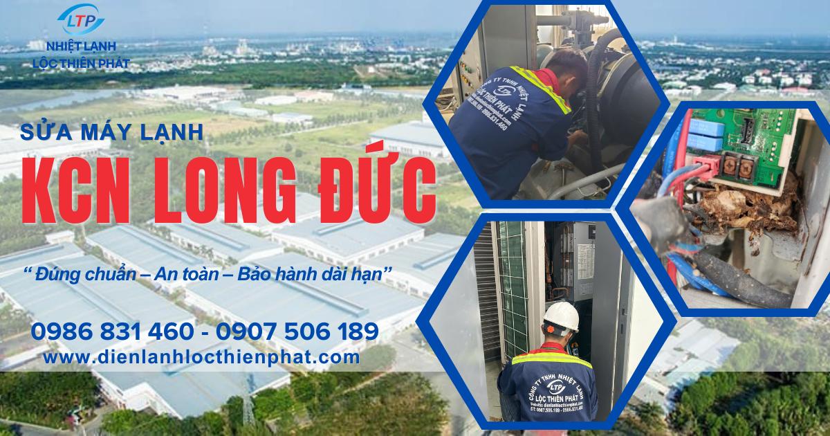 Sửa Chữa Máy Lạnh Khu Công Nghiệp Long Đức | Lộc Thiên Phát 24/7